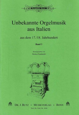 Unbekannte Orgelmusik aus Italien Band 3